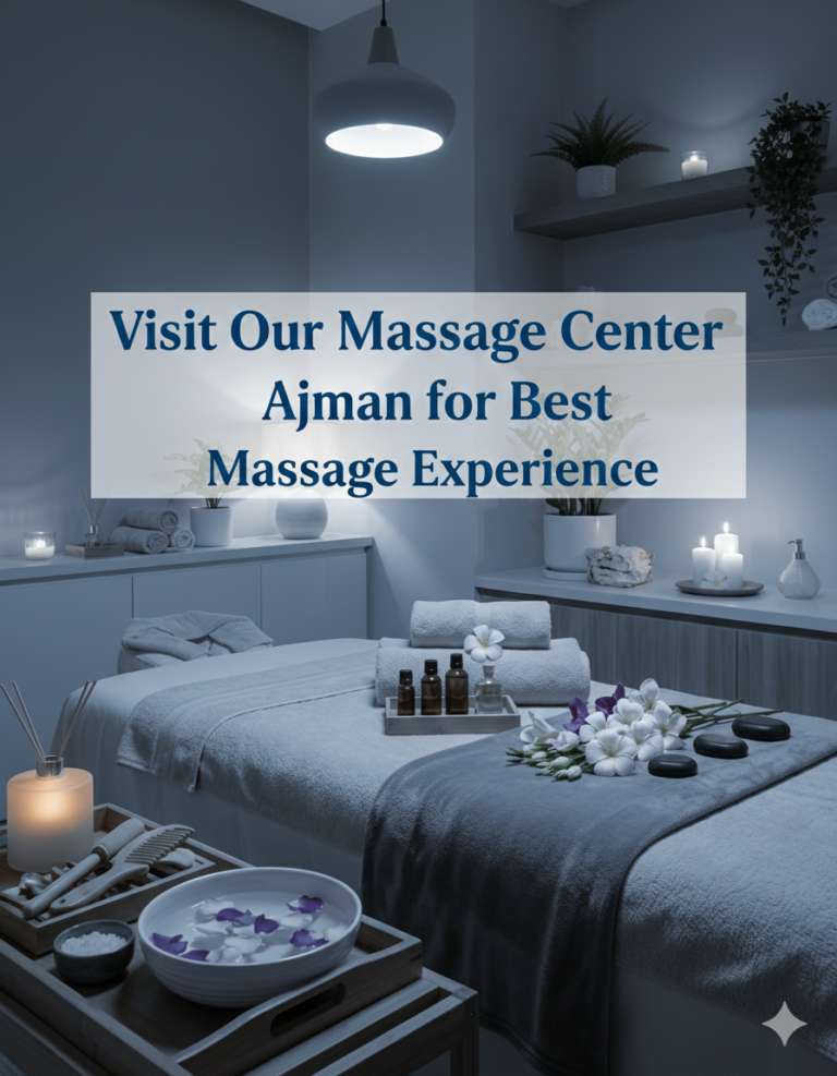 How Often Should I Visit a Massage Center in Ajman for Best Results?