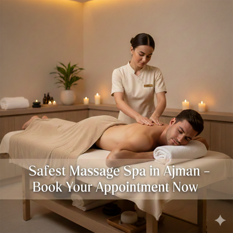 Is It Safe to Visit a Massage Spa in Ajman – What Should I Expect?
